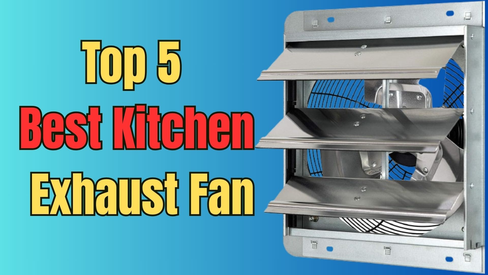 Top 5 Best Kitchen Exhaust Fan
