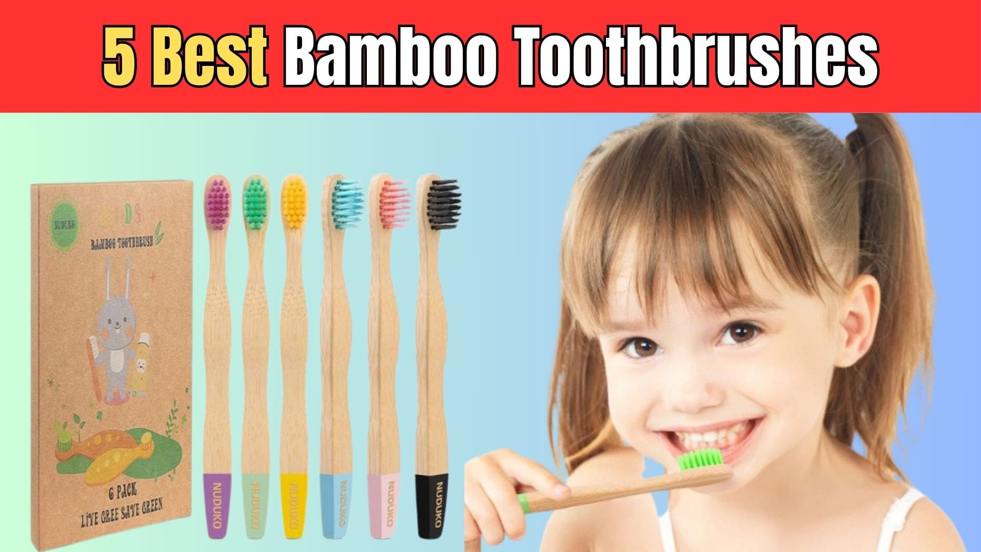 5 Best Bamboo Toothbrushes