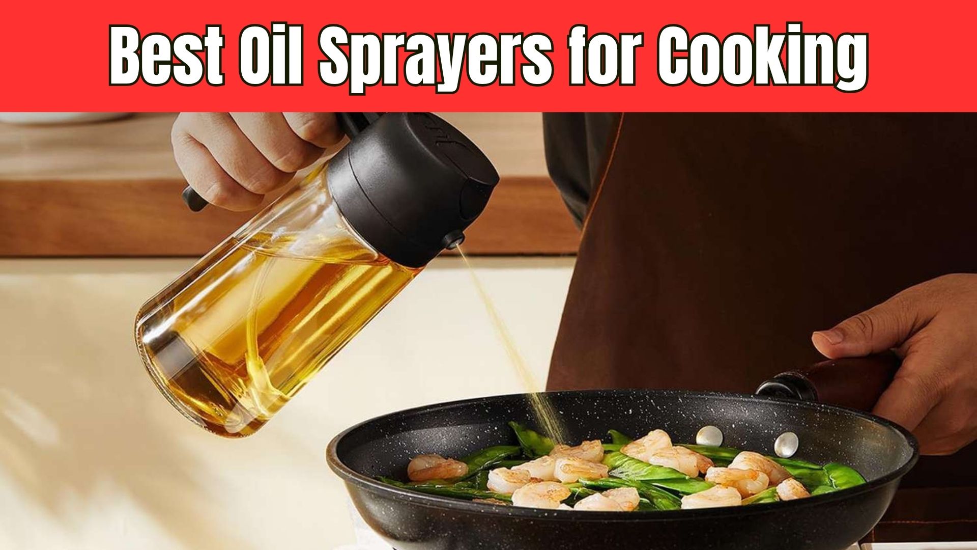 Best Oil Sprayers for Cooking